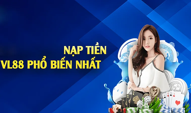 Khám Phá Ưu Đãi Độc Quyền Khi Nạp Tiền VL88 Hôm Nay 1 Khám Phá Ưu Đãi Độc Quyền Khi Nạp Tiền VL88 Hôm Nay