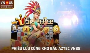 Kho Báu Aztec VL88: Cách Tận Dụng Vòng Quay Miễn Phí Để Thắng Lớn