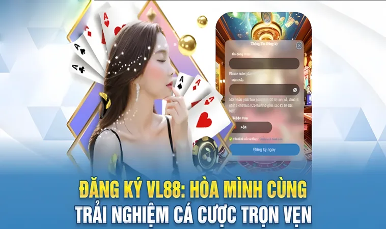 Đăng Ký VL88: Bắt Đầu Hành Trình Thắng Lớn Của Bạn Ngay Bây Giờ 2 Những Lưu Ý Quan Trọng Khi Đăng Ký VL88
