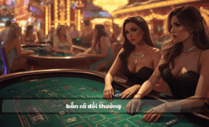 Bắn cá đổi thưởng